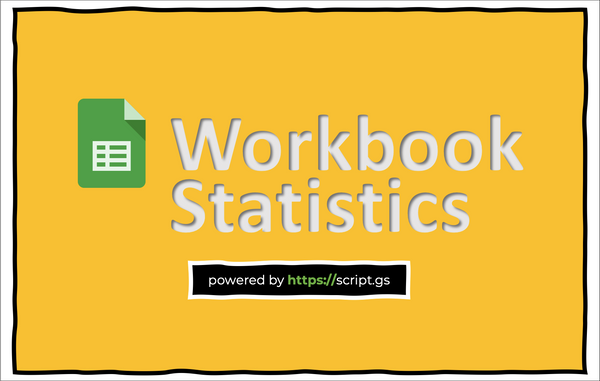 Workbook Statistics - a Google Sheets Add-on built using Apps Script